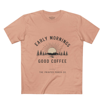 Early Mornings Good Coffee T-Shirt