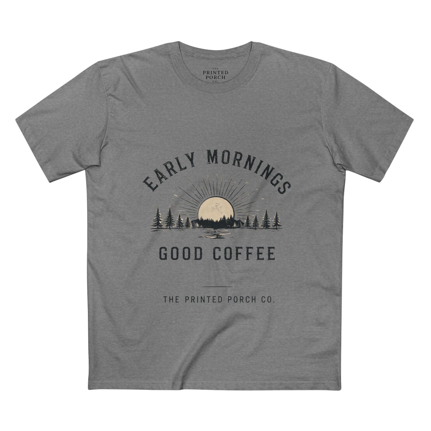 Early Mornings Good Coffee T-Shirt