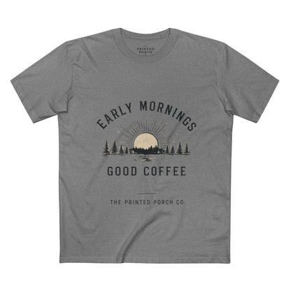 Early Mornings Good Coffee T-Shirt