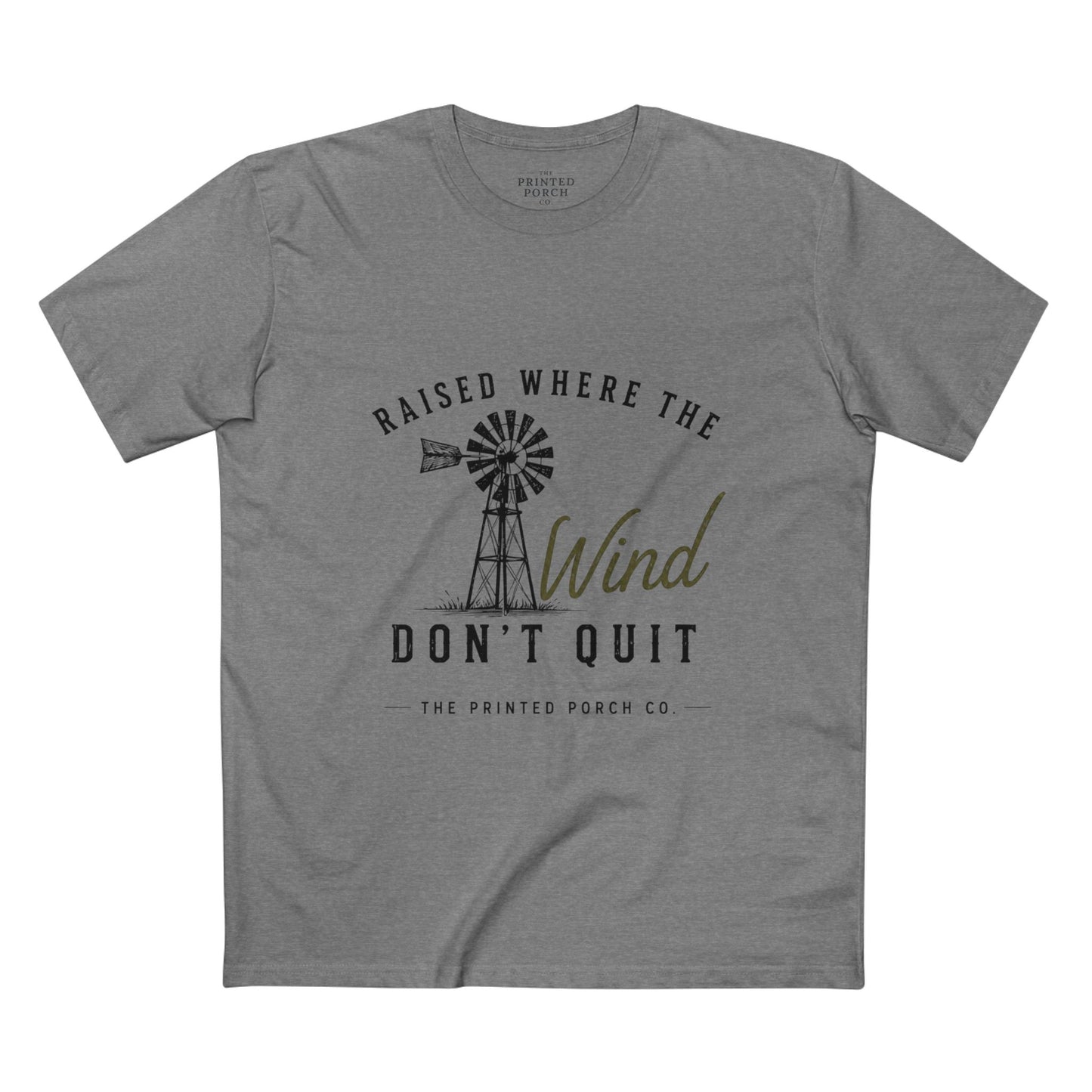 Raised Where the Wind Don't Quit T-Shirt
