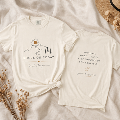 Focus On Today Inspirational T-Shirt