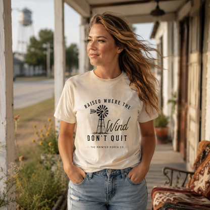 Raised Where the Wind Don't Quit T-Shirt