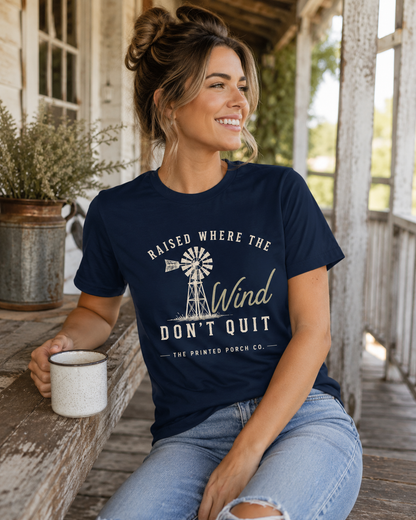 Raised Where the Wind Don't Quit T-Shirt