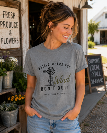Raised Where the Wind Don't Quit T-Shirt