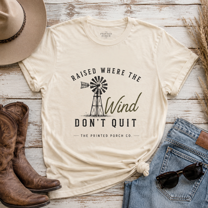 Raised Where the Wind Don't Quit T-Shirt