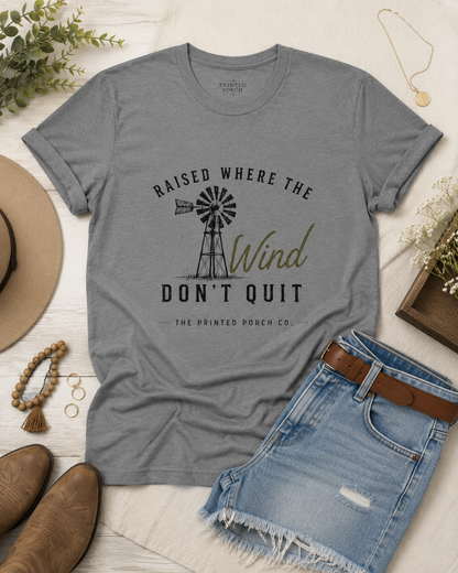 Raised Where the Wind Don't Quit T-Shirt