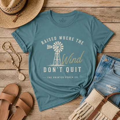 Raised Where the Wind Don't Quit T-Shirt