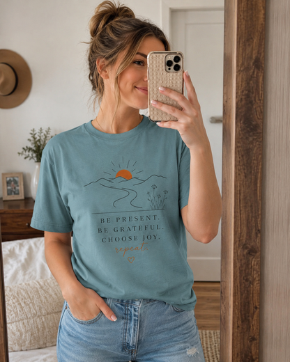 Be Present Inspirational Tee — 'Be Present. Be Grateful. Choose Joy.' Motivational Graphic T‑Shirt