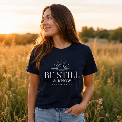 Be Still & Know T‑Shirt — Psalm 46:10 Inspirational Faith Tee