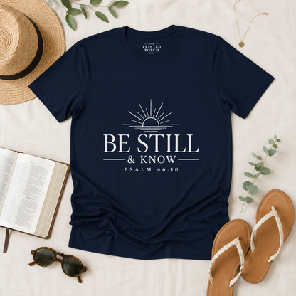 Be Still & Know T‑Shirt — Psalm 46:10 Inspirational Faith Tee