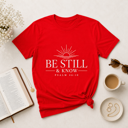 Be Still & Know T‑Shirt — Psalm 46:10 Inspirational Faith Tee