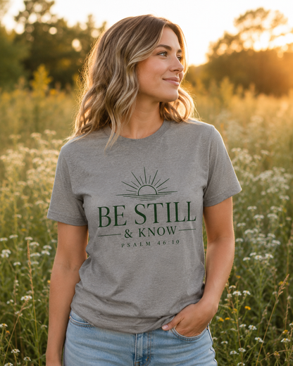 Be Still & Know T‑Shirt — Psalm 46:10 Inspirational Faith Tee