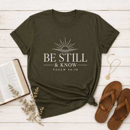 Be Still & Know T‑Shirt — Psalm 46:10 Inspirational Faith Tee