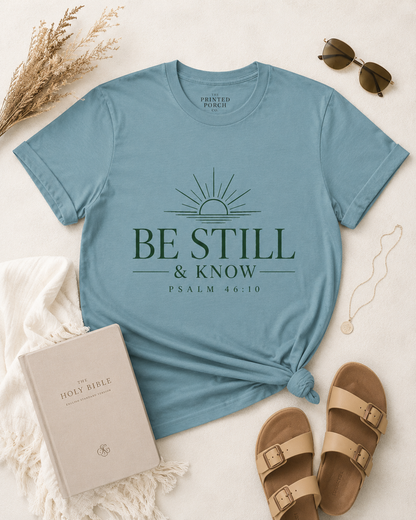 Be Still & Know T‑Shirt — Psalm 46:10 Inspirational Faith Tee