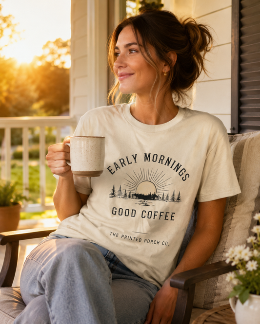 Early Mornings Good Coffee T-Shirt