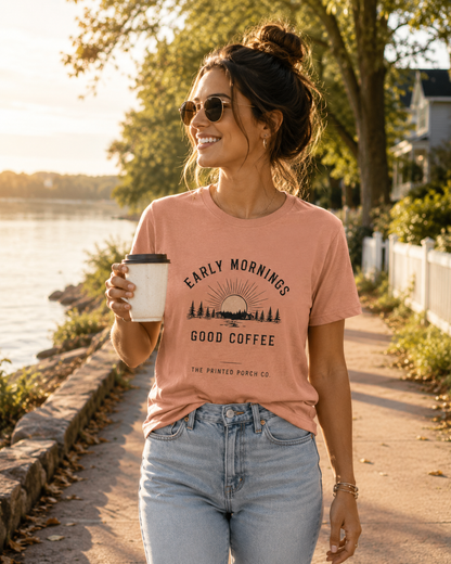 Early Mornings Good Coffee T-Shirt