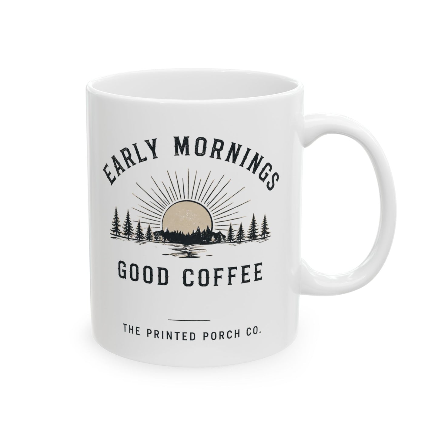 Morning Coffee Mug — 'Early Mornings, Good Coffee' Ceramic Cup