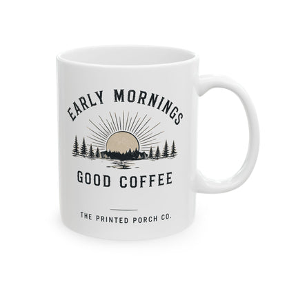 Morning Coffee Mug — 'Early Mornings, Good Coffee' Ceramic Cup