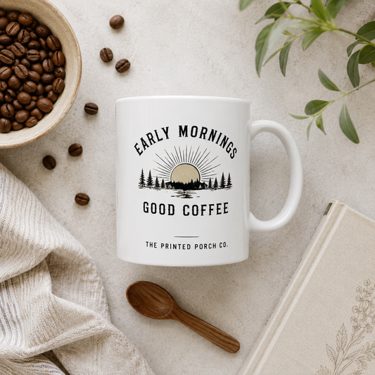 Morning Coffee Mug — 'Early Mornings, Good Coffee' Ceramic Cup