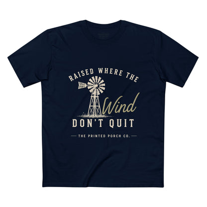 Raised Where the Wind Don't Quit T-Shirt