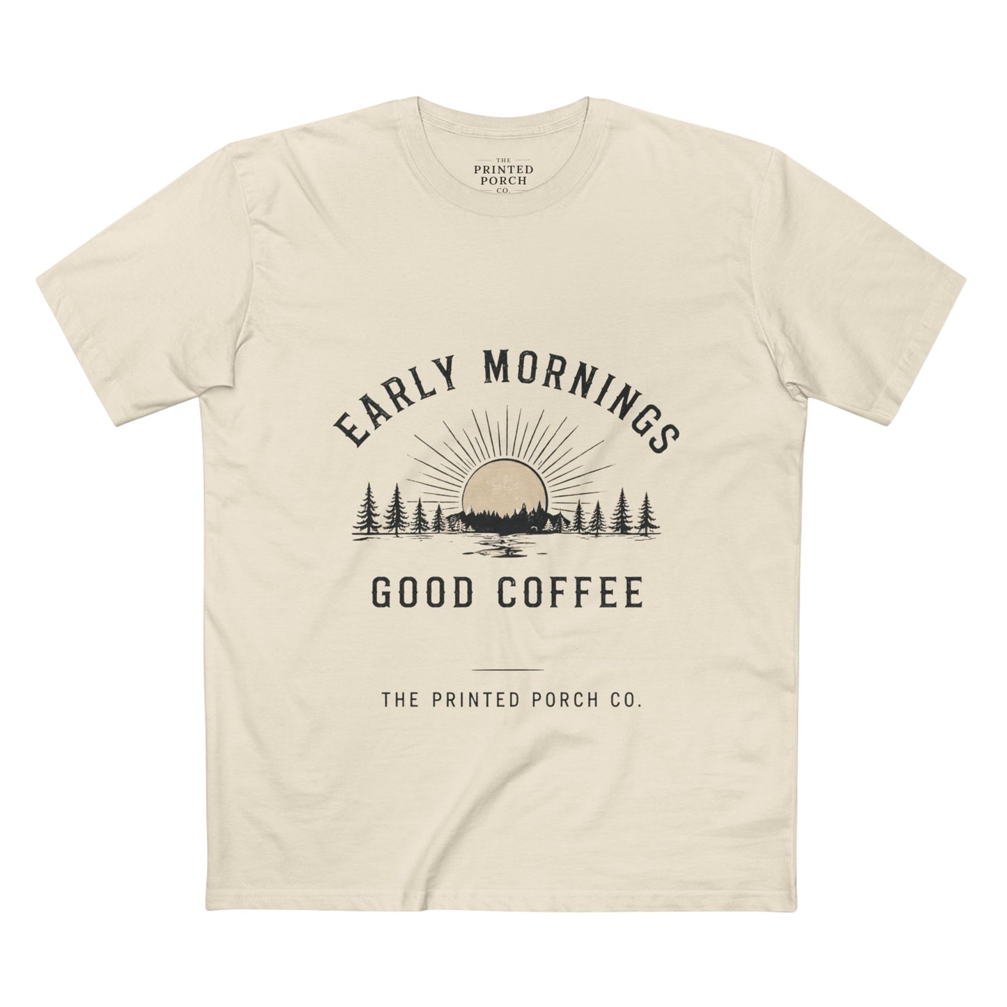 Early Mornings Good Coffee T-Shirt