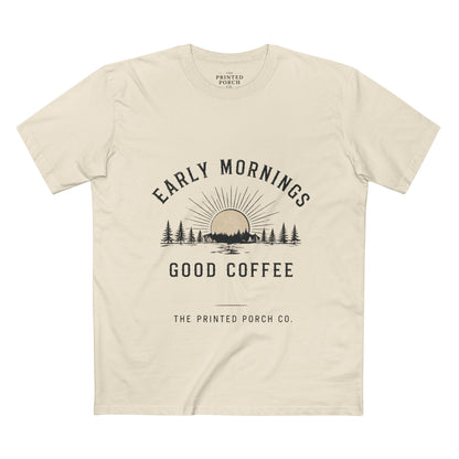 Early Mornings Good Coffee T-Shirt